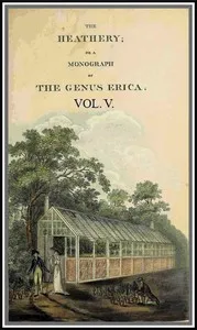 The heathery; or, A monograph of the genus Erica. vol. 5 cover