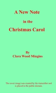 A new note in the Christmas Carol — Clara Wood Mingins cover