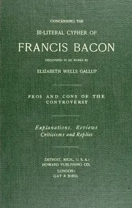 Concerning the bi-literal cypher of Francis Bacon discovered in his works — Elizabeth Wells Gallup cover