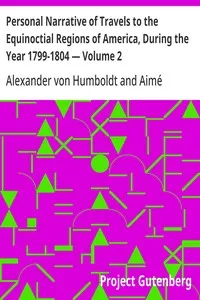 Personal Narrative of Travels to the Equinoctial Regions of America, During the Year 1799-1804 — Volume 2 — Alexander von Humboldt cover