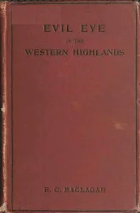 Evil eye in the western Highlands — Robert Craig Maclagan cover