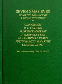 Seven Xmas Eves : $b Being the romance of a social evolution cover