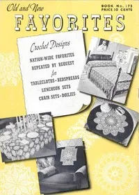 Old and new favorites : $b crochet designs: Nation-wide favorites repeated by request for tablecloths, bedspreads, luncheon sets, chair sets, doilies — Spool Cotton Co. cover