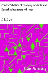 Children's Edition of Touching Incidents and Remarkable Answers to Prayer — S. B. (Solomon Benjamin) Shaw cover