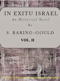 In exitu Israel: an historical novel, volume 2 (of 2) cover