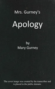 Mrs. Gurney's apology: In justification of Mrs. ——'s friendship — Mary Jary Gurney cover