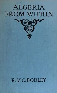 Algeria from within — R. V. C. (Ronald Victor Courtenay) Bodley cover
