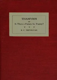 Thamyris : $b or, Is there a future for poetry? — R. C. (Robert Calverley) Trevelyan cover