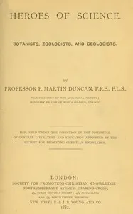 Heroes of science : $b Botanists, zoologists, and geologists — P. Martin (Peter Martin) Duncan cover