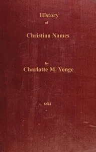 History of Christian names — Charlotte M. (Charlotte Mary) Yonge cover