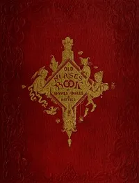 Old nurse's book of rhymes, jingles and ditties cover