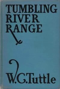Tumbling river range — W. C. (Wilbur C.) Tuttle cover