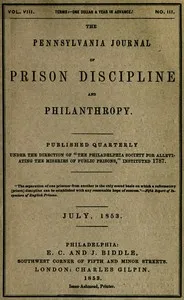 The Pennsylvania Journal of prison discipline and philanthropy (Vol. VIII, No. III, July 1853) — Philadelphia Society for Alleviating the Miseries of Public Prisons cover