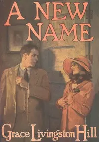 A new name — Grace Livingston Hill cover