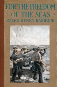 For the freedom of the seas — Ralph Henry Barbour cover