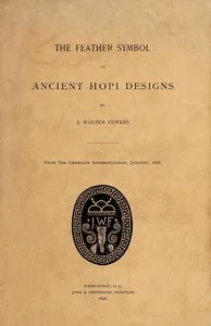 The feather symbol in ancient Hopi designs — Jesse Walter Fewkes cover