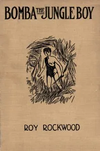 Bomba the jungle boy : $b or, The old naturalist's secret cover