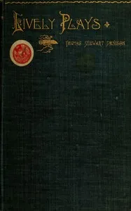 Lively plays for live people — Thomas S. (Thomas Stewart) Denison cover