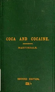 Coca and Cocaine : $b Their history, medical and economic uses, and medicinal preparations — William Martindale cover