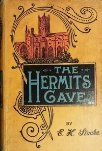 The Hermit's Cave : $b or, Theodore and Jack — Eleanora H. Stooke cover