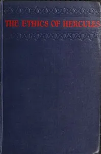 The ethics of Hercules : $b A study of man's body as the sole determinant of ethical values — Robert Chenault Givler cover