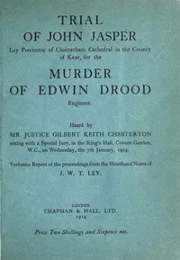 Trial of John Jasper, lay precentor of Cloisterham Cathedral in the County of Kent, for the murder of Edwin Drood, engineer — England) Dickens Fellowship (London cover