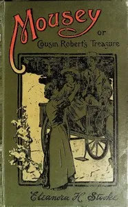 Mousey : $b or, Cousin Robert's treasure — Eleanora H. Stooke cover