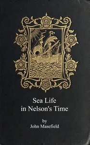 Sea life in Nelson's time — John Masefield cover