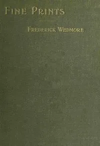 Fine prints — Frederick, Sir Wedmore cover