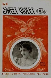Sweet Violet : $b or, the fairest of the fair — Alex. McVeigh, Mrs. Miller cover