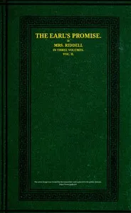 The Earl's promise: A novel. Vol. 2 (of 3) — J. H., Mrs. Riddell cover