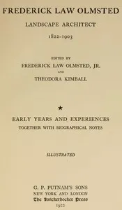 Frederick Law Olmsted : $b Landscape architect. Vol. 1, Early years and experiences, together with biographical notes. cover