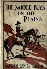 The saddle boys on the plains: or, after a treasure of gold cover