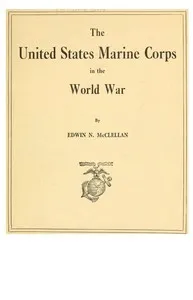 The United States Marine Corps in the World War — United States. Marine Corps cover