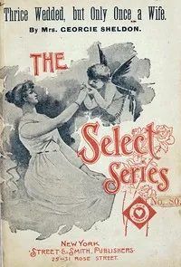 Thrice wedded, but only once a wife cover