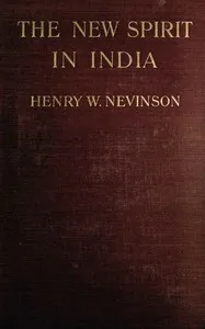 The new spirit in India — Henry Woodd Nevinson cover