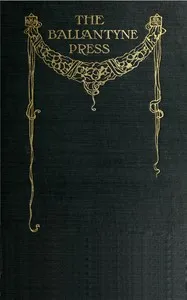 The Ballantyne Press and its founders, 1796-1908 — Anonymous cover