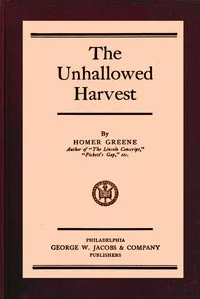 The unhallowed harvest — Homer Greene cover