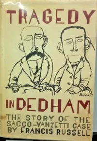 Tragedy in Dedham : $b The story of the Sacco-Venzetti case cover