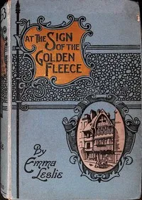 At the "Sign of the Golden Fleece" : $b A Story of Reformation Days — Emma Leslie cover