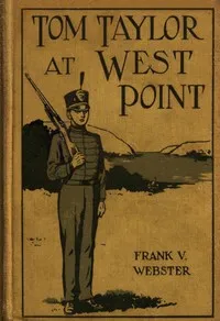 Tom Taylor at West Point : $b or, The old army officer's secret — Frank V. Webster cover