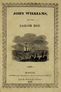 John Williams: or The sailor boy — Dorothea Lynde Dix cover