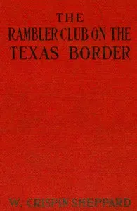 The Rambler Club on the Texas border — W. Crispin (William Crispin) Sheppard cover