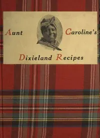 Aunt Caroline's Dixieland recipes — Emma McKinney cover