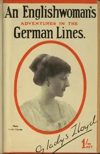 An Englishwoman's adventures in the German lines — Ann Gladys Lloyd cover