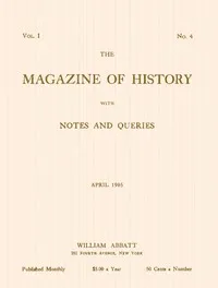 The magazine of history with notes and queries, Vol. I, No. 4, April 1905 cover