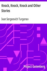 Knock, Knock, Knock and Other Stories — Ivan Sergeevich Turgenev cover
