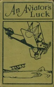 An aviator's luck : $b or, The Camp Knox plot — Frank Cobb cover