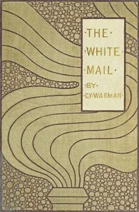 The White Mail — Cy Warman cover