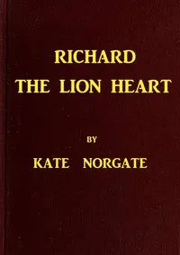 Richard the Lion Heart — Kate Norgate cover
